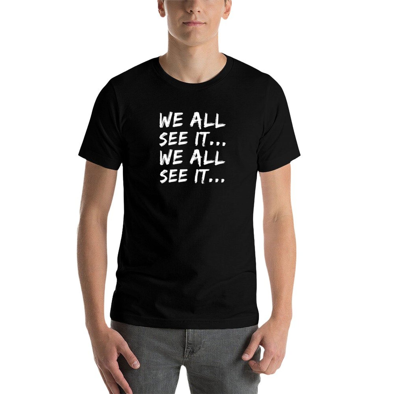 우리 모두는 그것을 보았다... 우리 모두는 그것을 보 - Commercial Shirt Printing 리뷰 및 가격